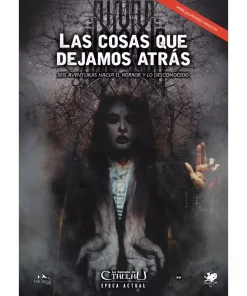 La Llamada de Cthulhu Época Actual: Las Cosas que Dejamos Atrás